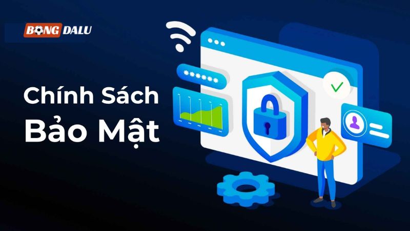 Chính sách bảo mật là hệ thống pháp lý quan trọng