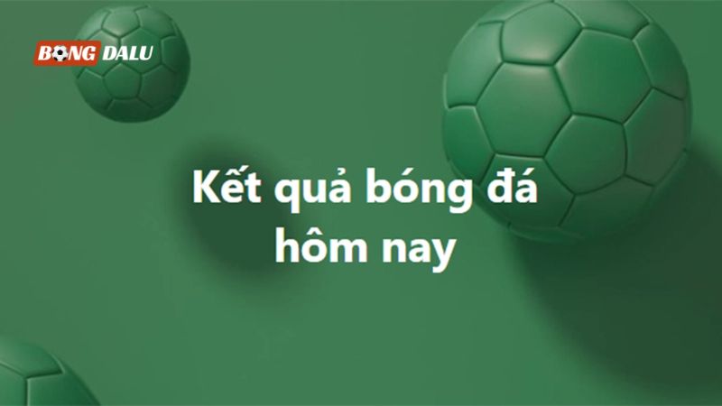 KQBD tại Bongdalu update realtime KQBD tại Bongdalu update realtime